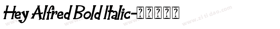 Hey Alfred Bold Italic字体转换